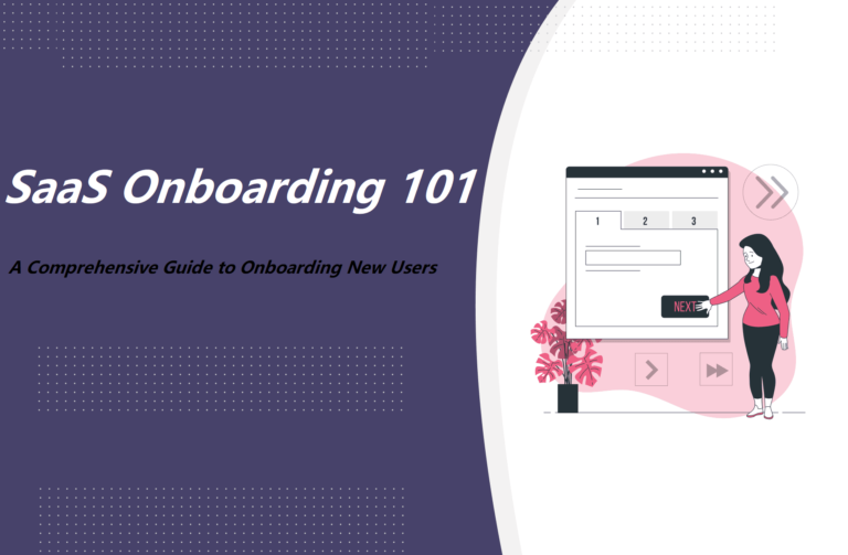 SaaS Onboarding 101: A Comprehensive Guide to Onboarding New Users